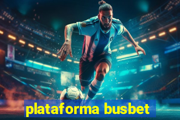 plataforma busbet